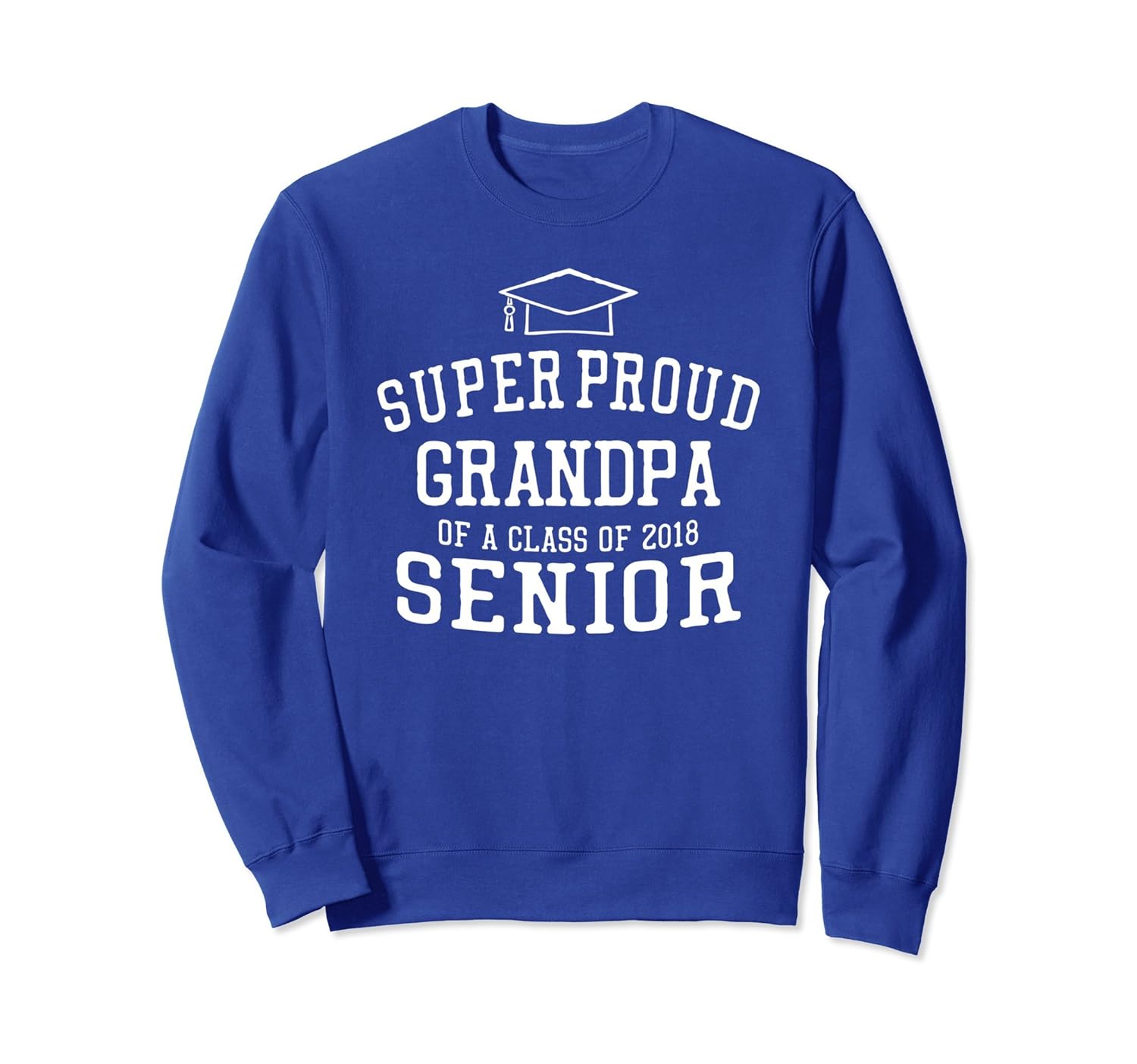 Senior 2018 Graduation Grandpa Sweatshirt-anz