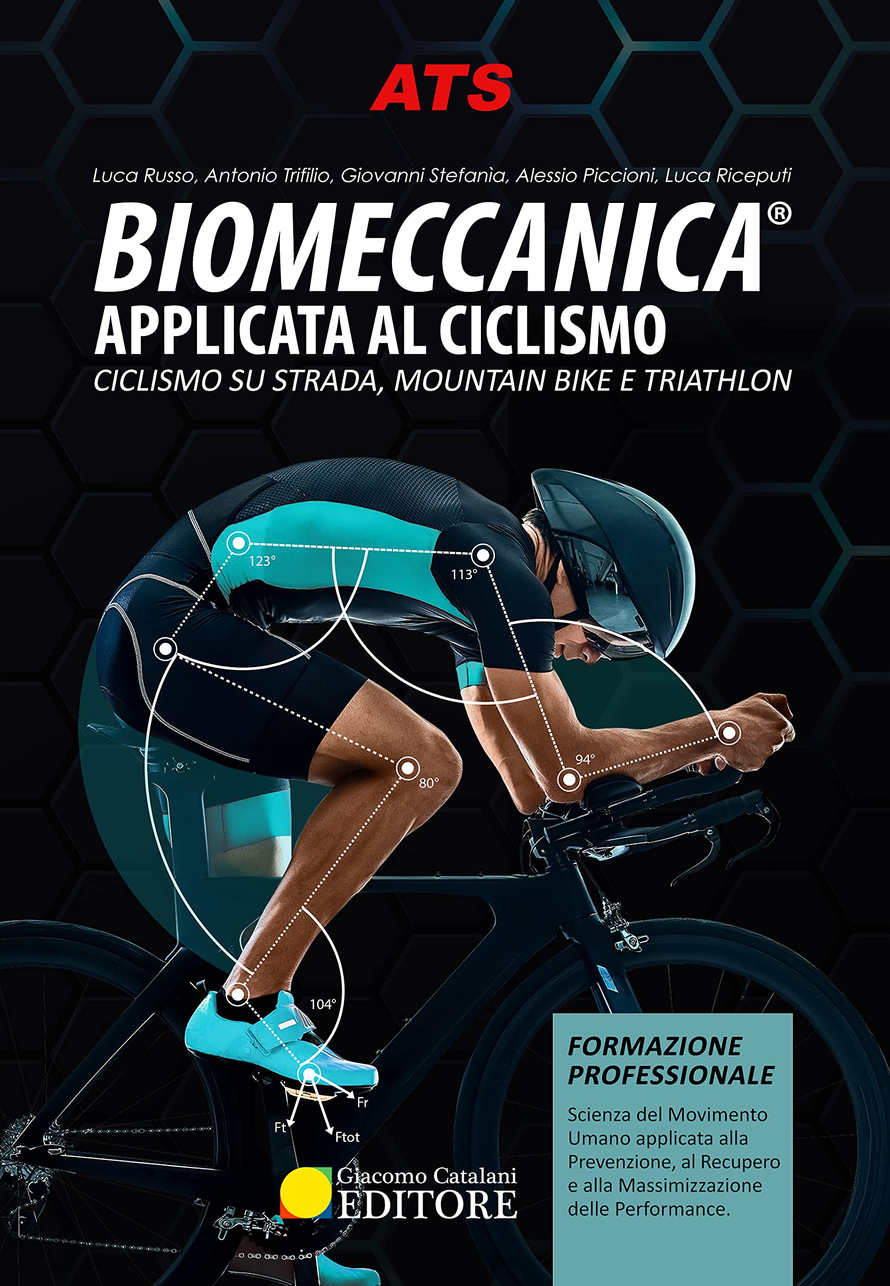 Biomeccanica® Applicata al Ciclismo : Luca Russo, Antonio Trifilio,  Giovanni Stefanìa, Alessio Piccioni, Luca Riceputi: Libri
