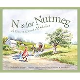 N Is For Nutmeg: A Connecticut Alphabet . (Discover America State By State. Alphabet Series)