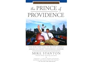 The Prince of Providence: The Rise and Fall of Buddy Cianci, America's Most Notorious Mayor