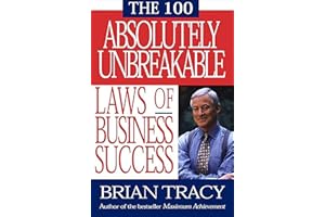 The 100 Absolutely Unbreakable Laws of Business Success