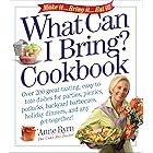What Can I Bring? Cookbook: Over 200 Great-Tasting, Easy-to-Tote Dishes for Parties, Picnics, Potlucks, Backyard Barbeques, Holiday Dinners, and Any Get-Together!