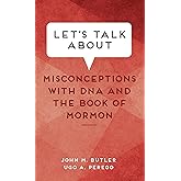 Let's Talk About Misconceptions with DNA and the Book of Mormon