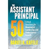 The Assistant Principal 50: Critical Questions for Meaningful Leadership and Professional Growth