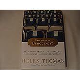 Watchdogs of Democracy?: The Waning Washington Press Corps and How It Has Failed the Public
