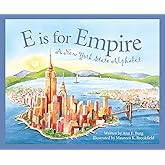 E Is For Empire: A New York Alphabet