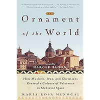 The Ornament of the World: How Muslims, Jews, and Christians Created a Culture of Tolerance in Medieval Spain book cover