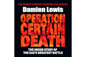 Operation Certain Death: The Inside Story of the SAS’s Greatest Battle