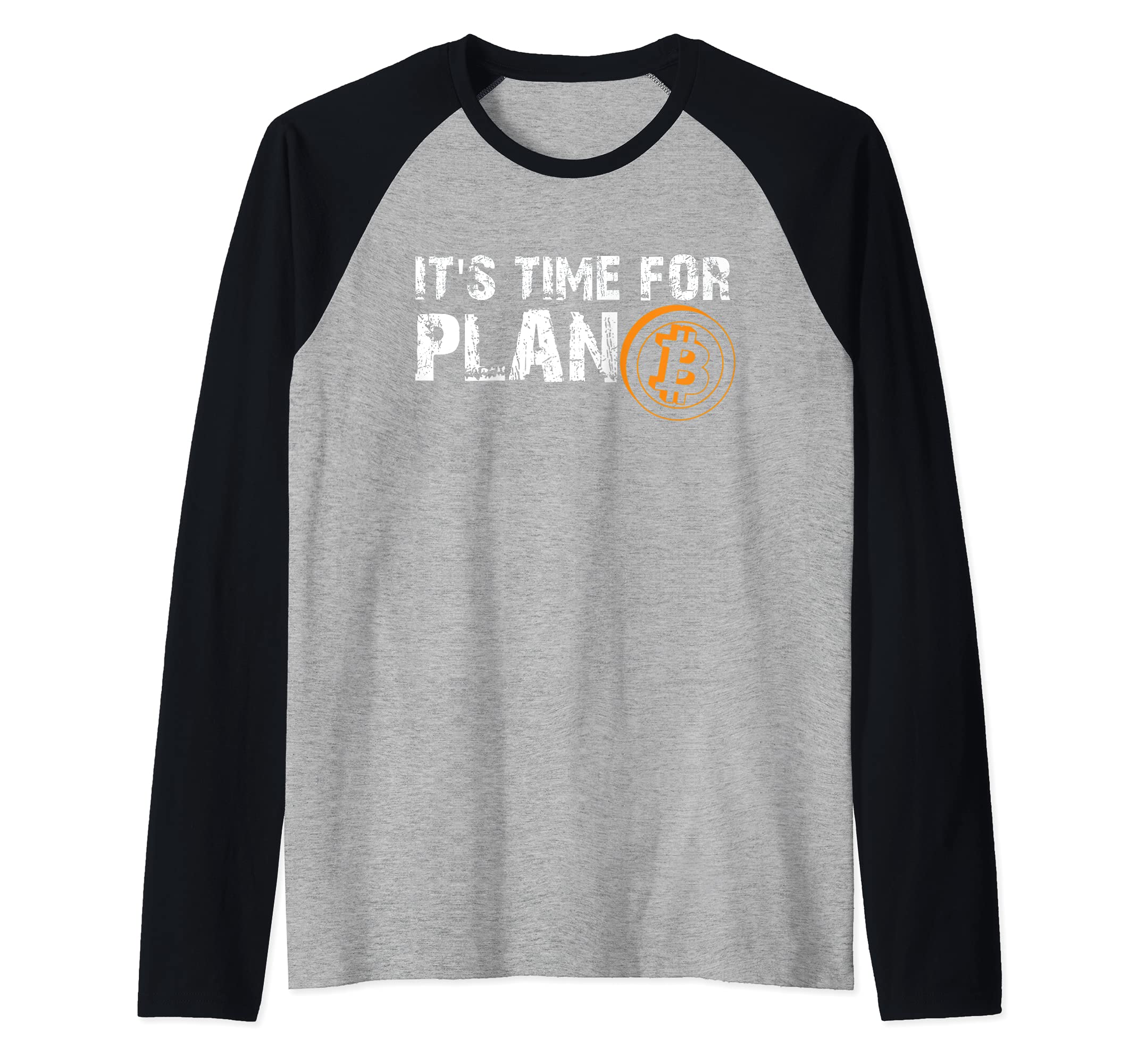 It's Time For Plan Bitcoin Crypto Currency Bitcoin BTC Gift Raglan Baseball Tee