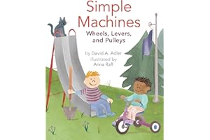 Simple Machines: Wheels, Levers, and Pulleys