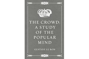 The Crowd: A Study of the Popular Mind