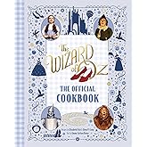 The Wizard of Oz: The Official Cookbook