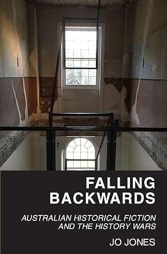 Download Falling Backwards: Australian Historical Fiction and the History Wars PDF