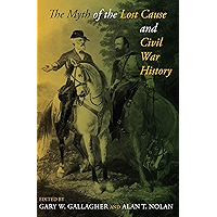 The Myth of the Lost Cause and Civil War History book cover The Myth of the Lost Cause and Civil War History book cover