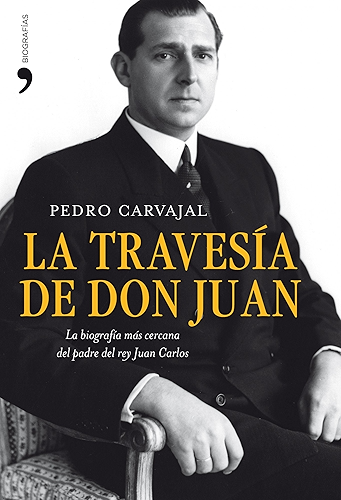 Download La travesía de don Juan: La biografía más cercana del padre del rey Juan Carlos (Fuera de Colección nº 1) (Spanish Edition) PDF