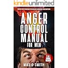 Anger Control For Men: Step By Step Strategies For Healing & Managing Emotions