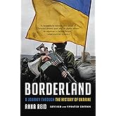 Borderland: A Journey Through the History of Ukraine