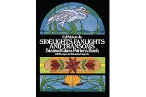 Sidelights, Fanlights and Transoms Stained Glass Pattern Book (Dover Crafts: Stained Glass)