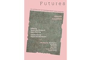 Futures: An Anthology of Contemporary Arab Theater (Arabic Edition)