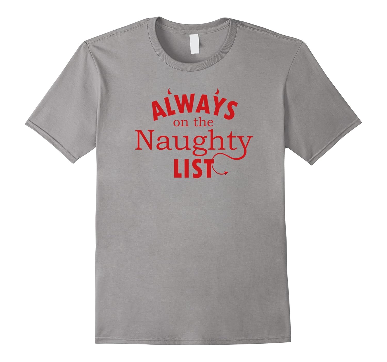 Always On The Naughty List Shirt Christmas Devil Tee-Rose