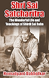 Shri Sai Satcharitra: The Wonderful Life and Teachings of Shirdi Sai Baba