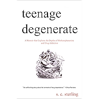 Teenage Degenerate: A Memoir that Explores the Depths of Methamphetamine and Drug Addiction book cover