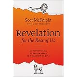 Revelation for the Rest of Us: A Prophetic Call to Follow Jesus as a Dissident Disciple