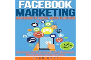 Facebook Marketing: Mastering FB Social Media Platform