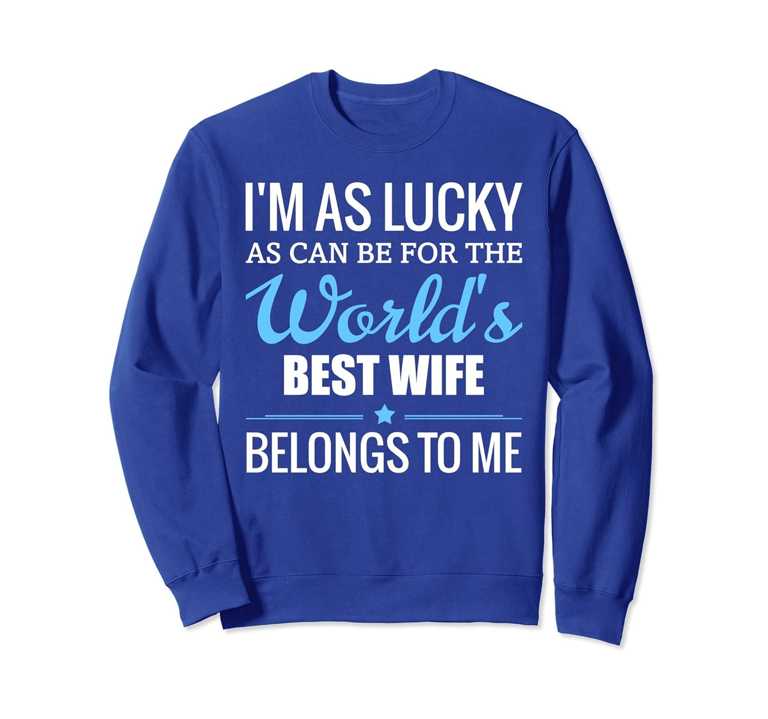 World's Best Wife Belongs To Me Sweatshirt-anz