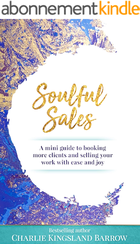 Download Soulful Sales - A Mini-Guide To Booking More Clients And Selling Your Work With Ease And Joy (Find Your Freedom Mini Guides Book 2) (English Edition) PDF