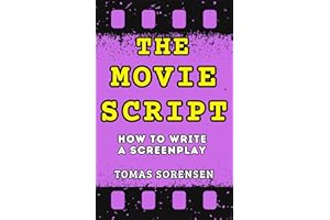 The Movie Script: How to Write a Screenplay