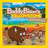 Buddy Bison's Yellowstone Adventure (National Geographic Kids)