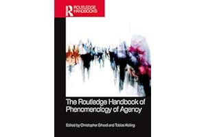The Routledge Handbook of Phenomenology of Agency (Routledge Handbooks in Philosophy)