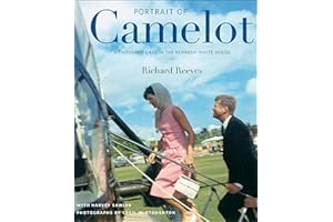 Portrait of Camelot: A Thousand Days in the Kennedy White House