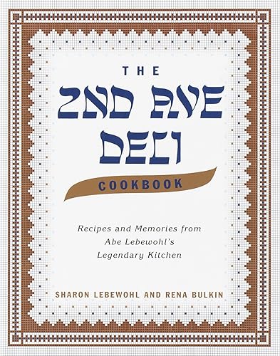 Download The Second Avenue Deli Cookbook: Recipes and Memories from Abe Lebewohl's Legendary Kitchen PDF