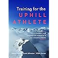 Training for the Uphill Athlete: A Manual for Mountain Runners and Ski Mountaineers