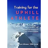 Training for the Uphill Athlete: A Manual for Mountain Runners and Ski Mountaineers