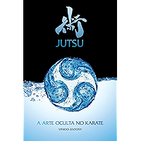 Jutsu: A arte oculta no karate (Portuguese Edition) book cover
