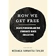 How We Get Free: Black Feminism and the Combahee River Collective