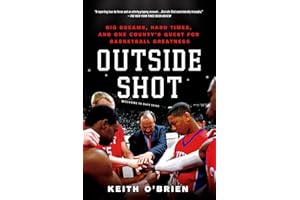 Outside Shot: Big Dreams, Hard Times, and One County's Quest for Basketball Greatness