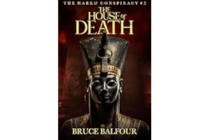 The House of Death: Book 2 of The Harem Conspiracy, A Novel of Ancient Egypt (Middle Eastern history, ancient historical fict