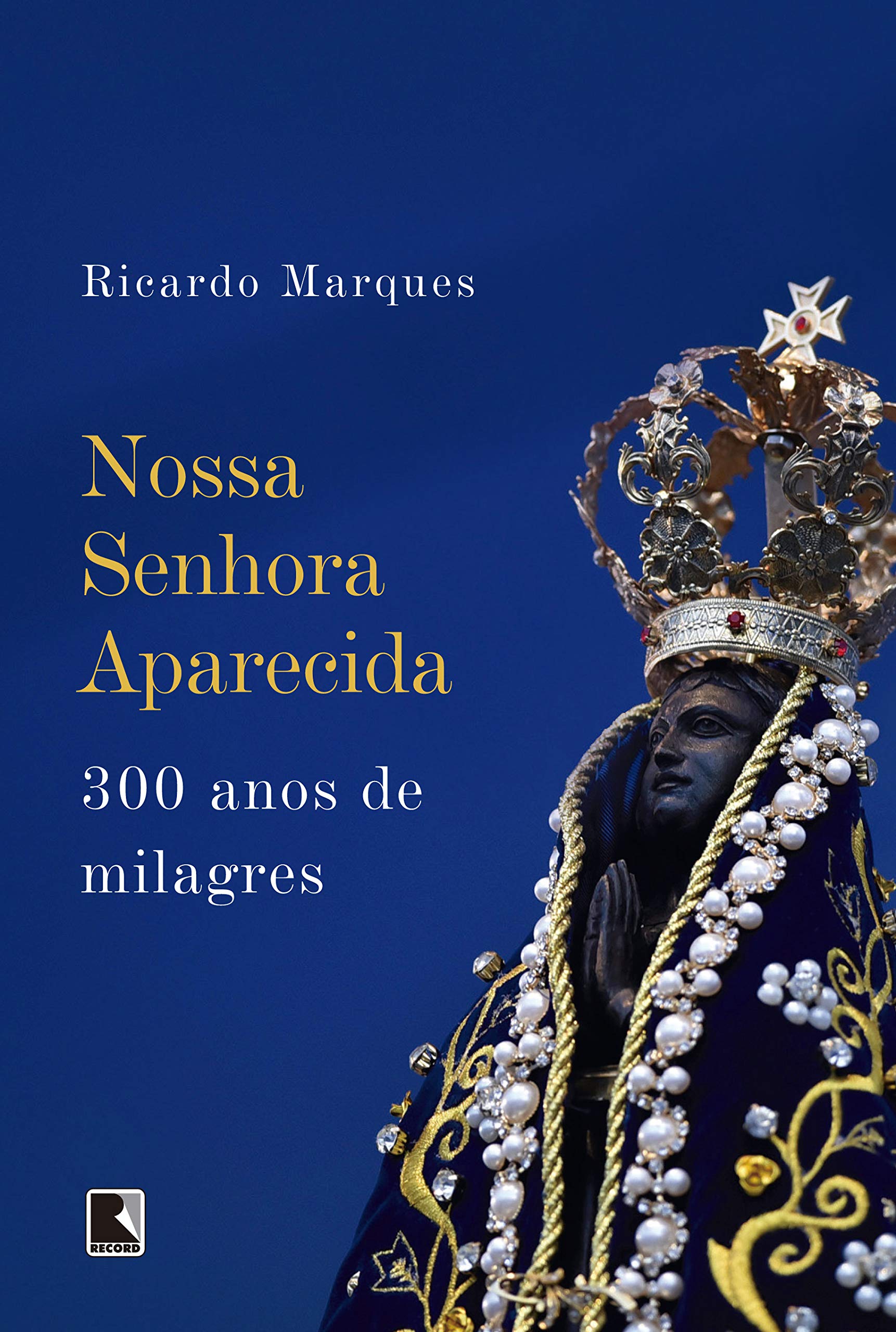 Nossa Senhora Aparecida Ricardo Marques Amazon Com Books Nossa Senhora Aparecida Ricardo Marques Amazon Com Books