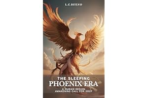 The Sleeping Phoenix Era: A Human Design Awakening Call for 2027