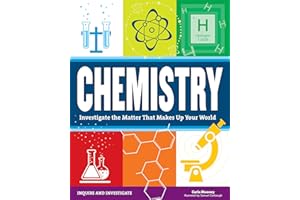 Chemistry: Investigate the Matter that Makes Up Your World (Inquire and Investigate)