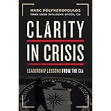 Clarity in Crisis: Leadership Lessons from the CIA