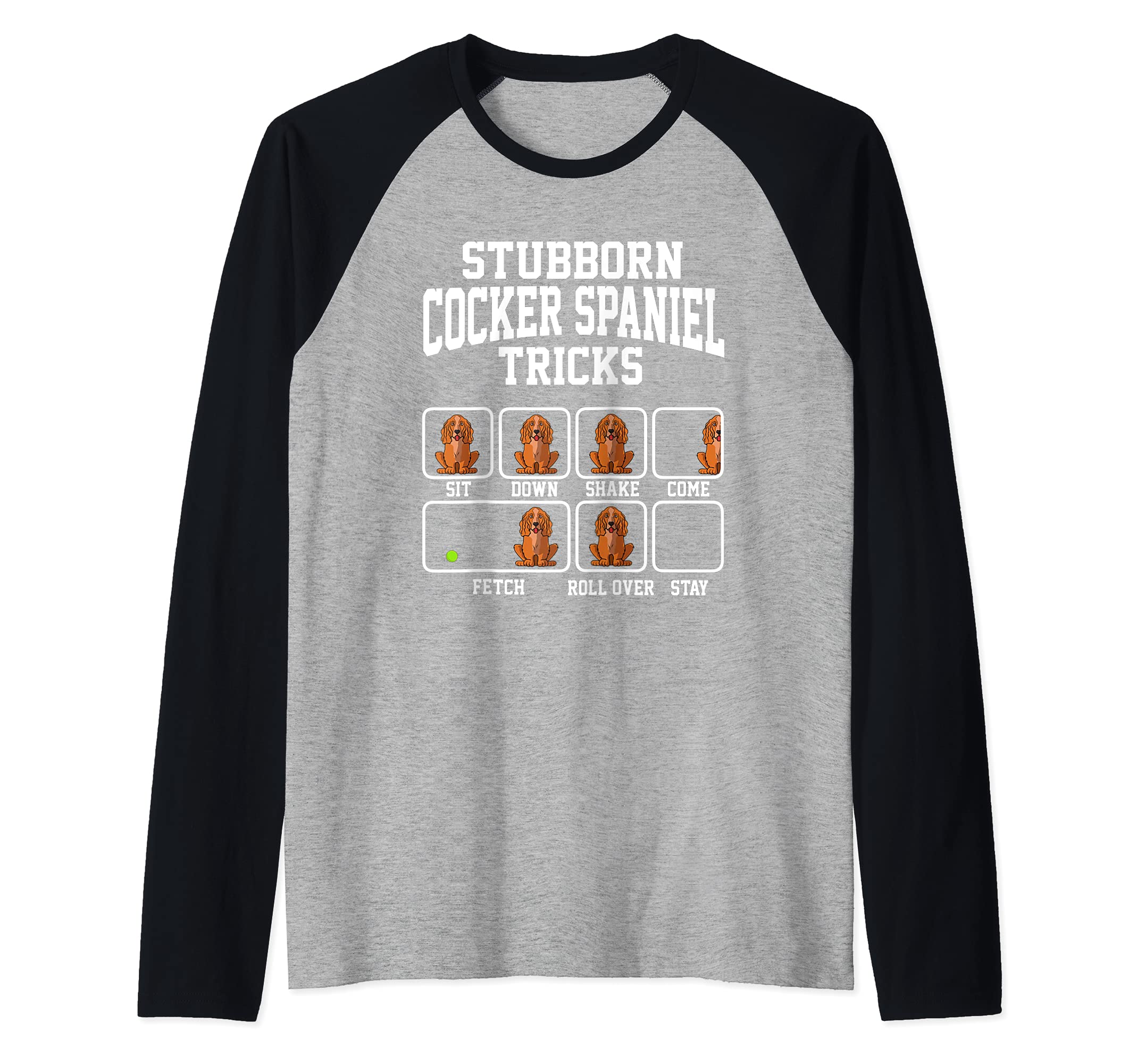 Stubborn Cocker Spaniel Tricks Funny Dog Dad Raglan Baseball Tee