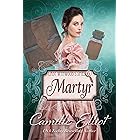 Lady Wynwood's Spies, volume 6: Martyr: Christian Regency Romantic Suspense serial novel (Lady Wynwood's Spies series)