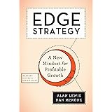 Edge Strategy: A New Mindset for Profitable Growth