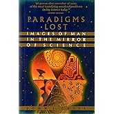 Paradigms Lost: Images of Man in the Mirror of Science