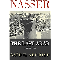 Nasser: The Last Arab book cover Nasser: The Last Arab book cover